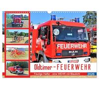 Oldtimer-FEUERWEHR (Wandkalender 2026 DIN A3 quer), CALVENDO Monatskalender: Ein Kampftrupp gegen FEUER und FLAMME