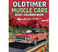 Oldtimer Muscle Cars Adult Coloring Book: 38 Retro Vehicle Pages with Powerful Engines, Wide Body Designs and Classic Road Looks - Perfect for Fans of ... on the Road Collection by Henry Norris)