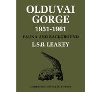 Olduvai Gorge: A Preliminary Report on the Geology and Fauna: Volume 1 (Olduvai Gorge 5 Volume Paperback Set)
