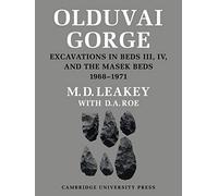Olduvai Gorge: Excavations in Beds III, IV and the Masek Beds, 1968-1971: Volume 5 (Olduvai Gorge 5 Volume Paperback Set)