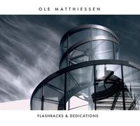 OLE MATTHIESSEN - Flashbacks & Dedications / Ole Matthiessen