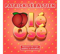 Olé Osé (Chansons Très Crues Inédites et Interdites)