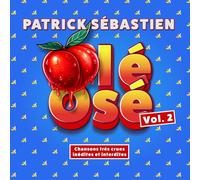 Olé Osé (Chansons Très Crues Inédites et Interdites)
