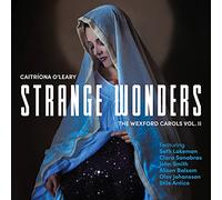 O'Leary,Caitriona - Strange Wonders, The Wexford Carols, Vol. II