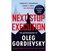 Oleg Gordievsky Next Stop Execution (Tapa blanda)