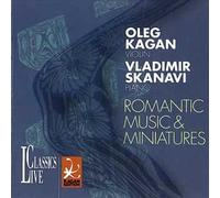 Oleg Kagan - Oleg Kagan Edition Vol. 20: Romantic Music & Miniatures