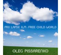 Oleg PISSARENKO - Prii Lapse Ilm - Free Child World