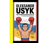Oleksandr Usyk BIOGRAPHY The Champion Who Never Gave Up (CHAMPION FOR KIDS)