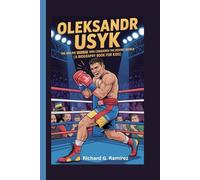 OLEKSANDR USYK: The Smiling Warrior Who Conquered the Boxing World (A Biography Book for Kids)