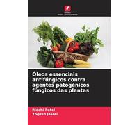 Óleos essenciais antifúngicos contra agentes patogénicos fúngicos das plantas