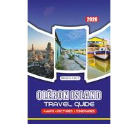 OLÉRON ISLAND TRAVEL GUIDE 2026: Navigate the Beaches, Scenic Trails, Historical Landmarks, Festivals, and Authentic Local Life Without Stress