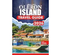 OLÉRON ISLAND TRAVEL GUIDE 2026: Plan Your Perfect Trip with Beaches, Cycling Routes, Nature Reserves, Local Cuisine, and Practical Itineraries