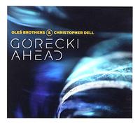 Oleś Brothers - Oleś Brothers & Christopher Dell: Górecki Ahead [CD]