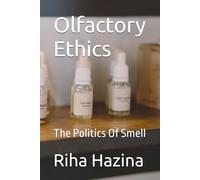 Olfactory Ethics: The Politics Of Smell