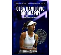 Olga Danilovic Biography: From Serbia to the World - How She Became a Tennis Champion at Just 19 (Tennis Stars Biography)