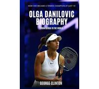 Olga Danilovic Biography: From Serbia to the World - How She Became a Tennis Champion at Just 19 (Tennis Stars Biography)