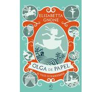 Olga de papel. El viaje extraordinario (COLECCIÓN INFANTIL)
