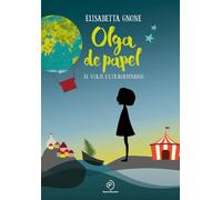 Olga de papel. El viaje extraordinario (INFANTIL / JUVENIL)