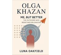 Olga Khazan: Me, But Better - The Outsider Who Redefined Belonging