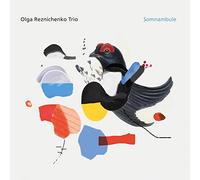 Olga Reznichenko Trio - Somnambule