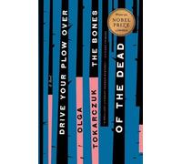 Drive Your Plow Over the Bones of the Dead: A Novel