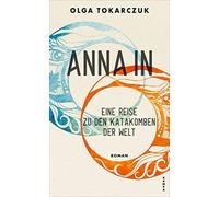 Olga Tokarczuk Lisa Pa Anna In: Eine Reise zu den Katakomben der (Tapa blanda)