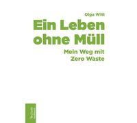 Olga Witt Ein Leben ohne Müll: Mein Weg mit Zero Waste (Tectum - S (Tapa blanda)