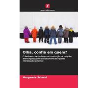 Olha, confia em quem?: O fenómeno da confiança na construção de relações entre organizações socioeconómicas e partes interessadas externas