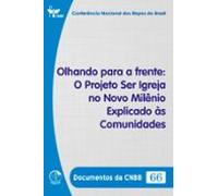 Olhando Para A Frente: O Projeto Ser Igreja No Novo Milênio Explicado