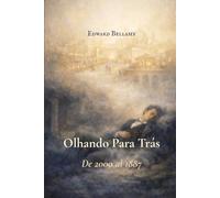 Olhando Para Trás: De 2000 a 1887 (traduzido)