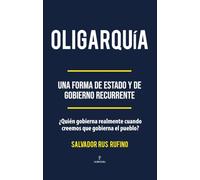 OLIGARQUÍA; UNA FORMA DE ESTADO Y DE GOBIERNO RECURRENTE (Ensayo)