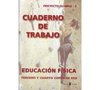 Olimpia-5. Educación física. Tercero y cuarto cursos de ESO. Cuaderno de trabajo (Educación y libro escolar. Castellano)