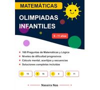 Olimpíadas de Matemáticas 4º y 5º Grado: 160 desafíos matemáticos y acertijos de lógica para edades de 9 a 11 años (Soluciones Incluidas)