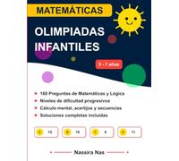 Olimpiadas de Matemáticas de Educación Infantil y 1º de Primaria: Mis primeros desafíos lógicos y juegos de números (4-7 años) (Soluciones Incluidas)