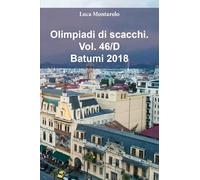 Olimpiadi di scacchi. Batumi 2018 (Vol. 46/D)