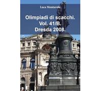 Olimpiadi di scacchi. Dresda 2008 (Vol. 41/B)
