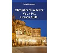 Olimpiadi di scacchi. Dresda 2008 (Vol. 41/C)