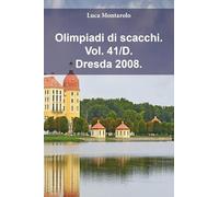 Olimpiadi di scacchi. Dresda 2008 (Vol. 41/D)