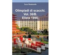 Olimpiadi di scacchi. Elista 1998 (Vol. 36/B)