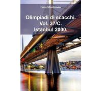 Olimpiadi di scacchi. Istanbul 2000 (Vol. 37/C)
