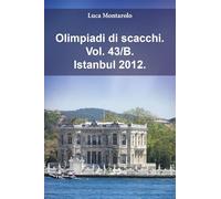 Olimpiadi di scacchi. Istanbul 2012 (Vol. 43/B)