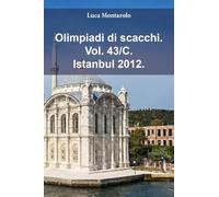 Olimpiadi di scacchi. Istanbul 2012 (Vol. 43/C)