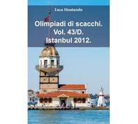 Olimpiadi di scacchi. Istanbul 2012 (Vol. 43/D)