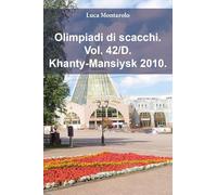 Olimpiadi di scacchi. Khanty-Mansiysk 2010 (Vol. 42/D)