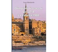 Olimpiadi di scacchi. La Valletta 1980 (Vol. 27/A)