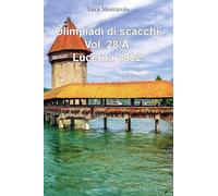 Olimpiadi di scacchi. Lucerna 1982 (Vol. 28/A)