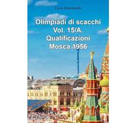 Olimpiadi di scacchi. Qualificazioni. Mosca 1956 (Vol. 15/A)