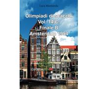 Olimpiadi di scacchi. Vol. 14/C. Finale B. Amsterdam 1954.