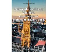 Olimpiadi di scacchi. Vol. 16/A. Qualificazioni. Monaco di Baviera 1958.