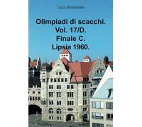 Olimpiadi di scacchi. Vol. 17/D. Finale C. Lipsia 1960.